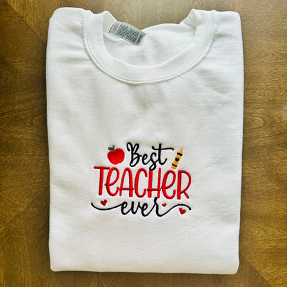 Best TEACHER ever Embroidered Sweatshirt